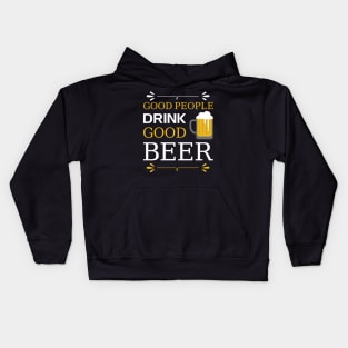 Good People Drink Good Beer Kids Hoodie